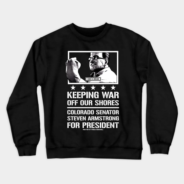 Senator Armstrong For President Crewneck Sweatshirt by Nifty Store